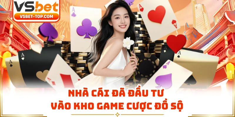 Nhà Cái Đã Đầu Tư Vào Kho Game Cược Đồ Sộ