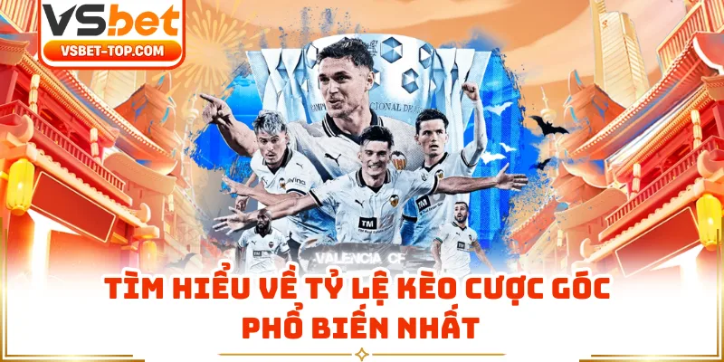 Tìm Hiểu Về Tỷ Lệ Kèo Cược Góc Phổ Biến Nhất